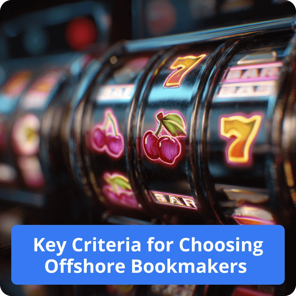 Key Criteria for Choosing Offshore Bookmakers